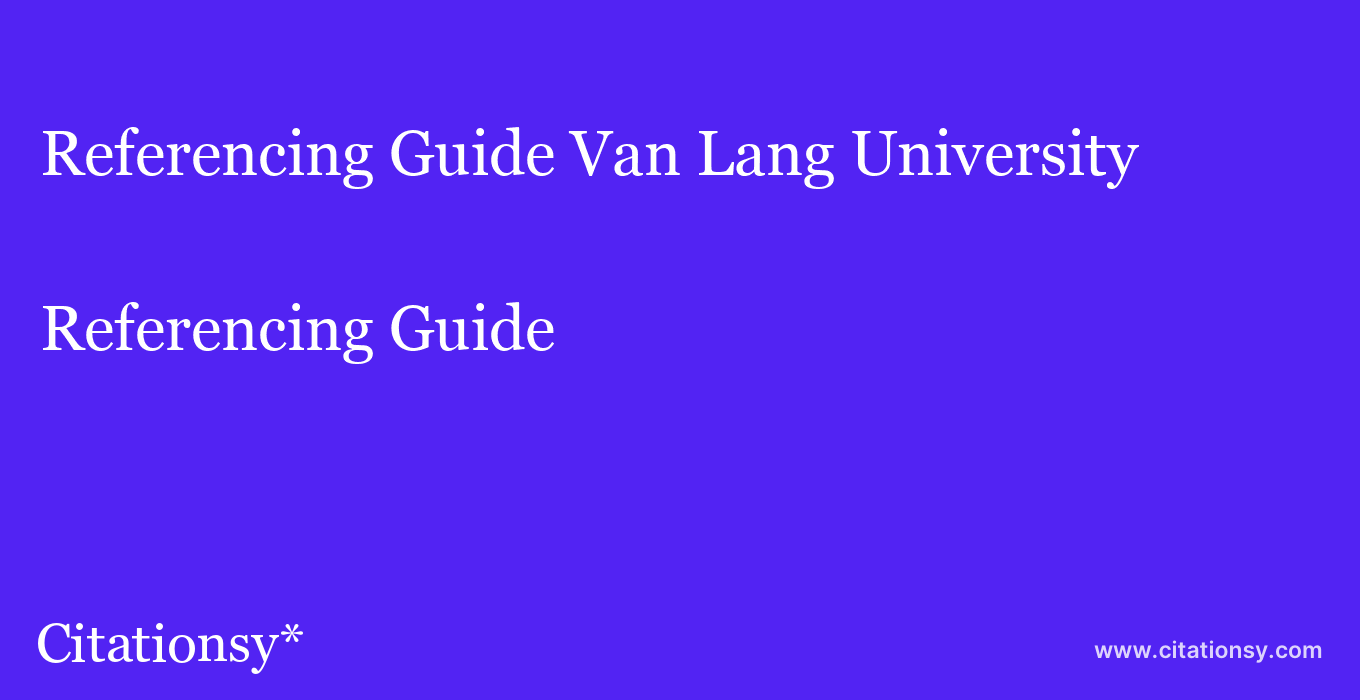 Referencing Guide: Van Lang University